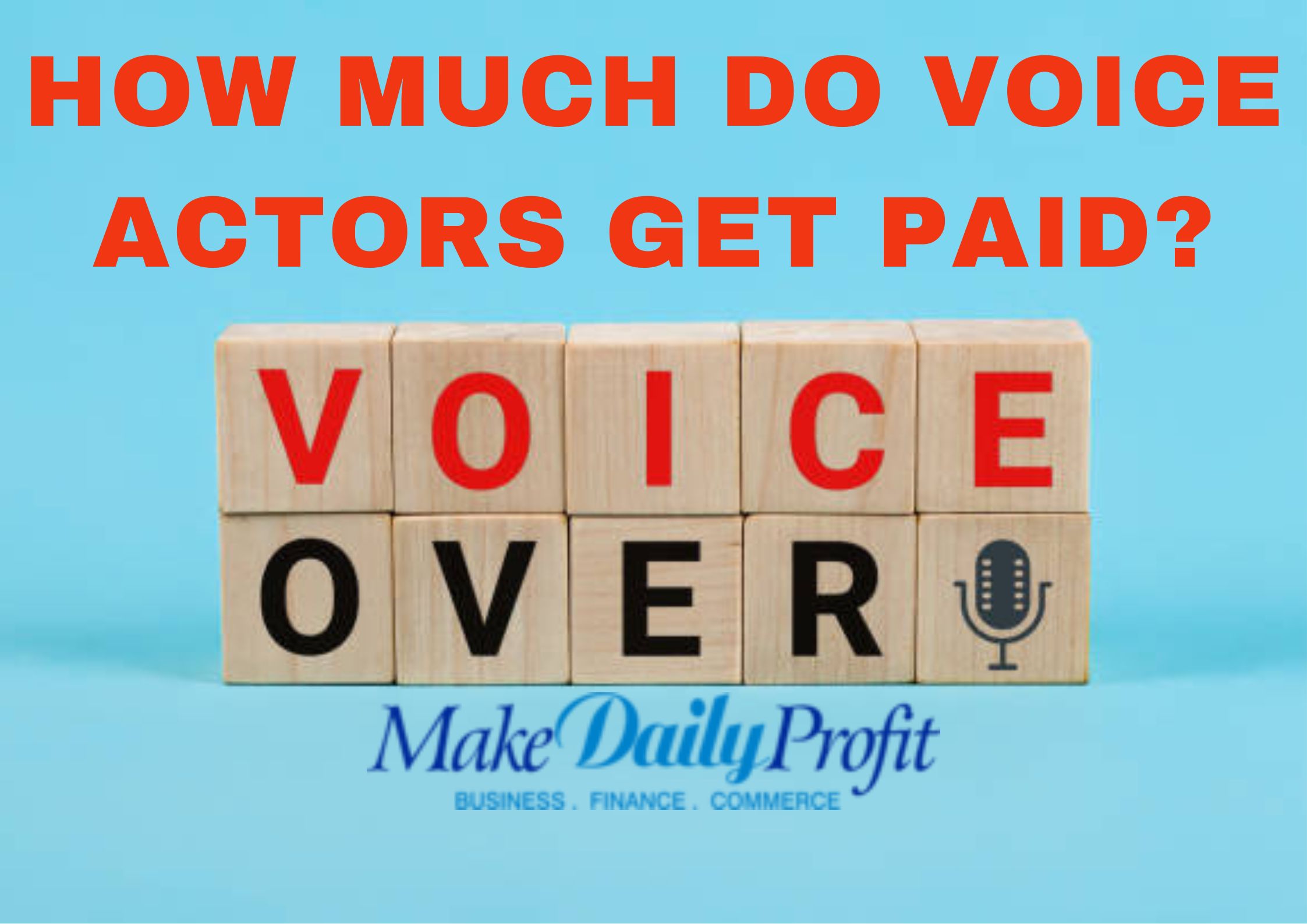 how-much-do-voice-actors-get-paid-average-salary-makedailyprofit